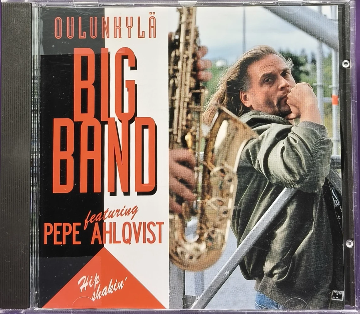 CD) Oulunkylä Big Band Featuring Pepe Ahlqvist – Hip Shakin'